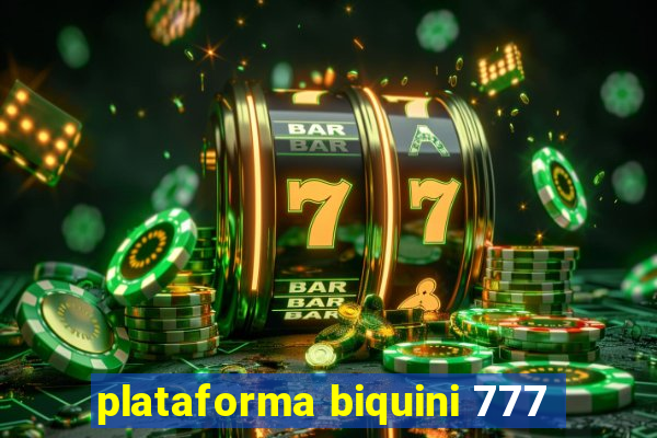 plataforma biquini 777